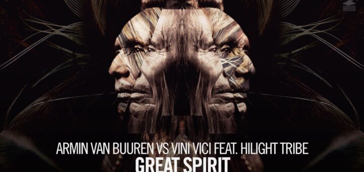 Armin van Buuren vs Vini Vici feat. Hilight Tribe – Great Spirit (Extended Mix)