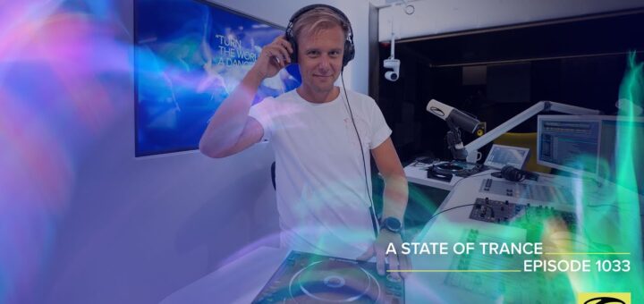 A State Of Trance Episode 1033 – Armin van Buuren (@A State Of Trance )