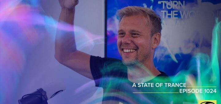 A State Of Trance Episode 1024 – Armin van Buuren (@A State Of Trance )