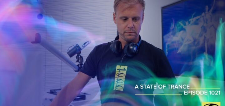 A State Of Trance Episode 1021 – Armin van Buuren (@A State Of Trance )