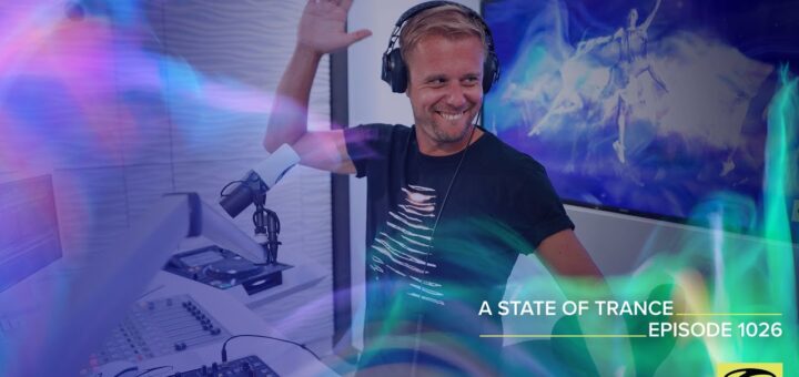 A State Of Trance Episode 1026 – Armin van Buuren (@A State Of Trance)