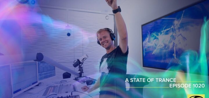 A State Of Trance Episode 1020 – Armin van Buuren (@A State Of Trance)