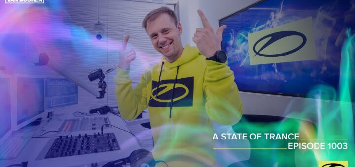 A State Of Trance Episode 1003 [@A State Of Trance]