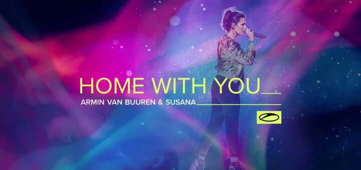 Armin van Buuren & Susana – Home With You (Lyric Video)