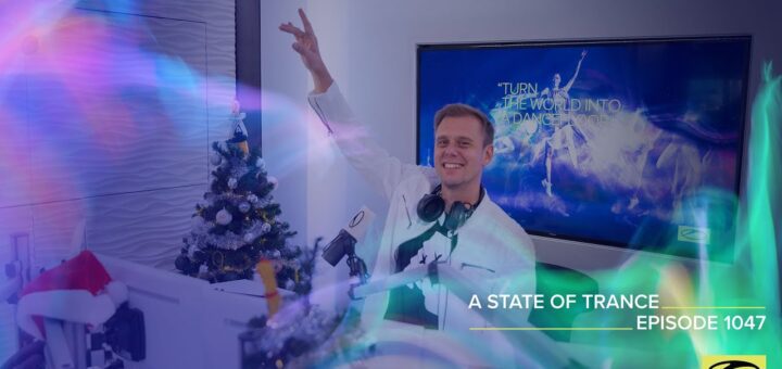 A State Of Trance Episode 1047 – Armin van Buuren (@A State Of Trance)