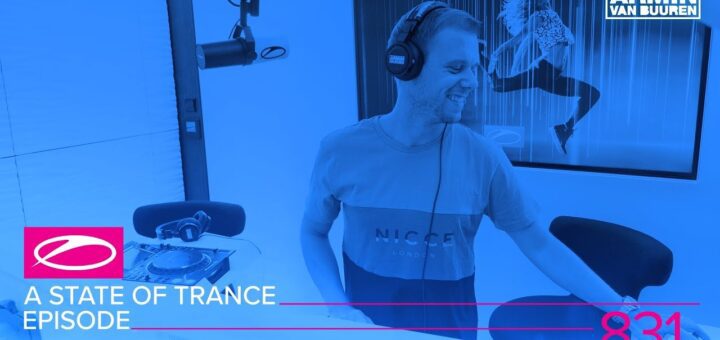 A State Of Trance Episode 831 (#ASOT831)