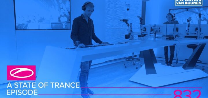 A State of Trance Episode 832 (#ASOT832)