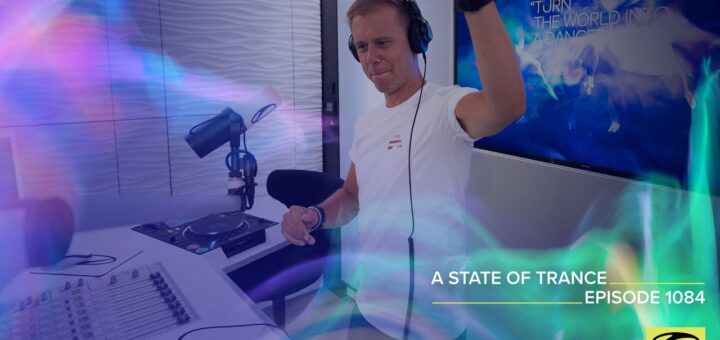 A State of Trance Episode 1084 – Armin van Buuren (@astateoftrance)